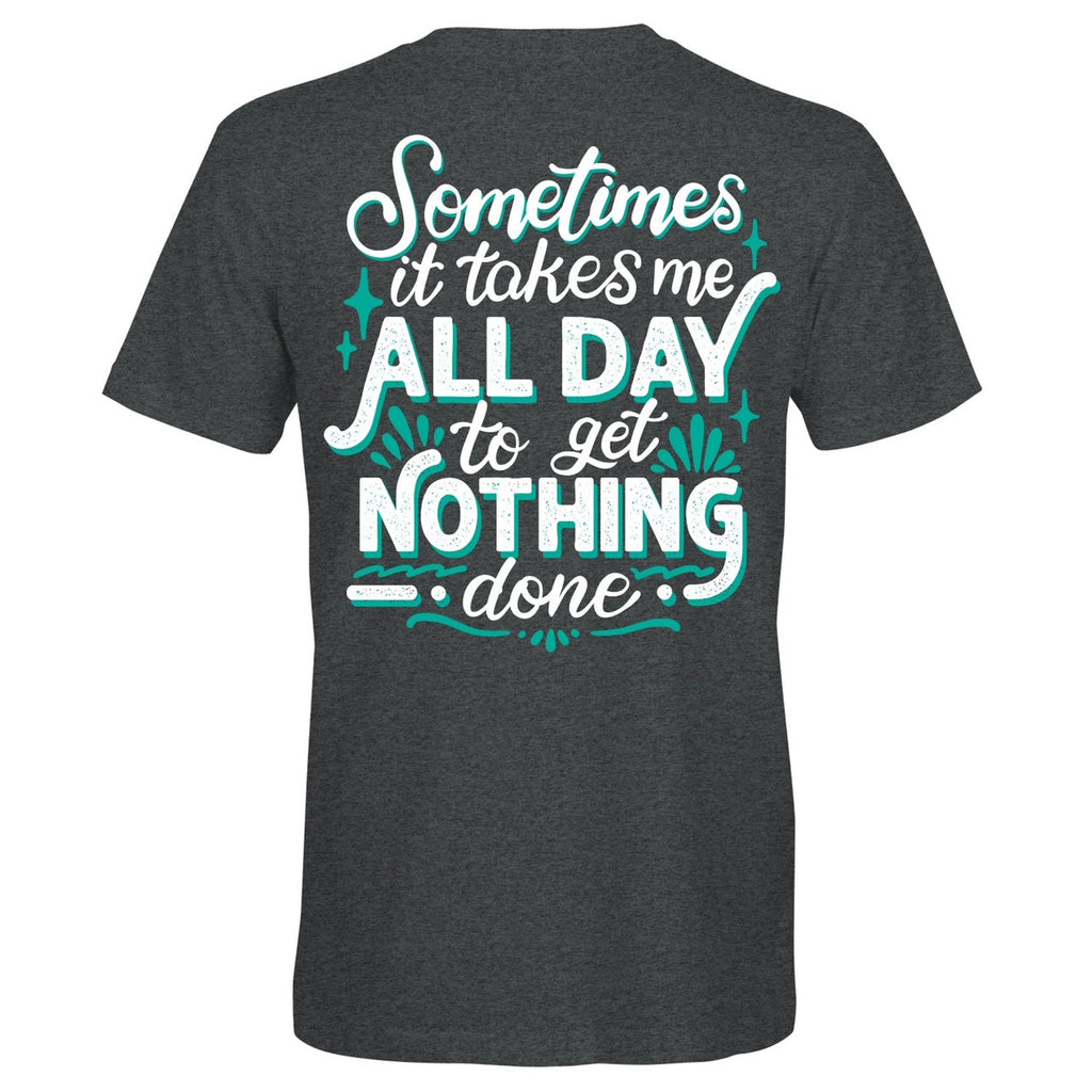 Southern Attitude Get Nothing Done - Adult & Kids T-Shirts, Sweatshirts & Hoodies apparel design preview 2