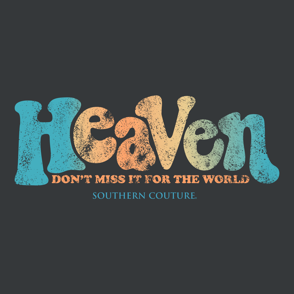 Southern Couture Heaven Don't Miss It Soft - Adult & Kids T-Shirts, Sweatshirts & Hoodies apparel design preview 2