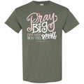 Southern Couture Soft Collection Pray Big - Adult & Kids T-Shirts, Sweatshirts & Hoodies apparel design preview 1