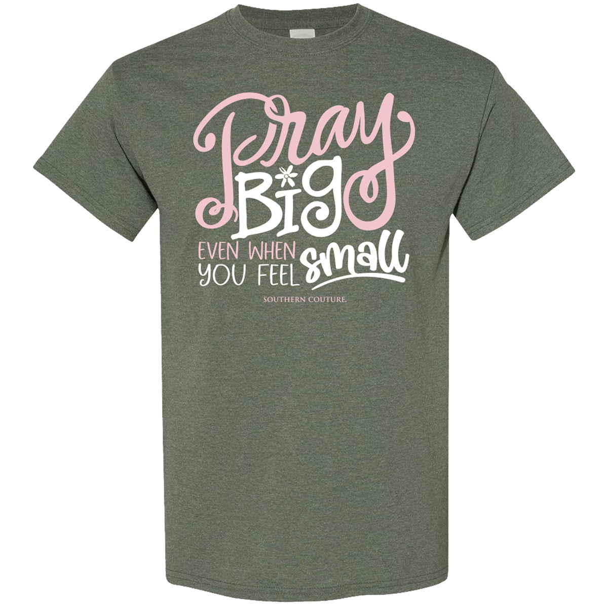 Southern Couture Soft Collection Pray Big - Adult & Kids T-Shirts, Sweatshirts & Hoodies apparel design preview 1
