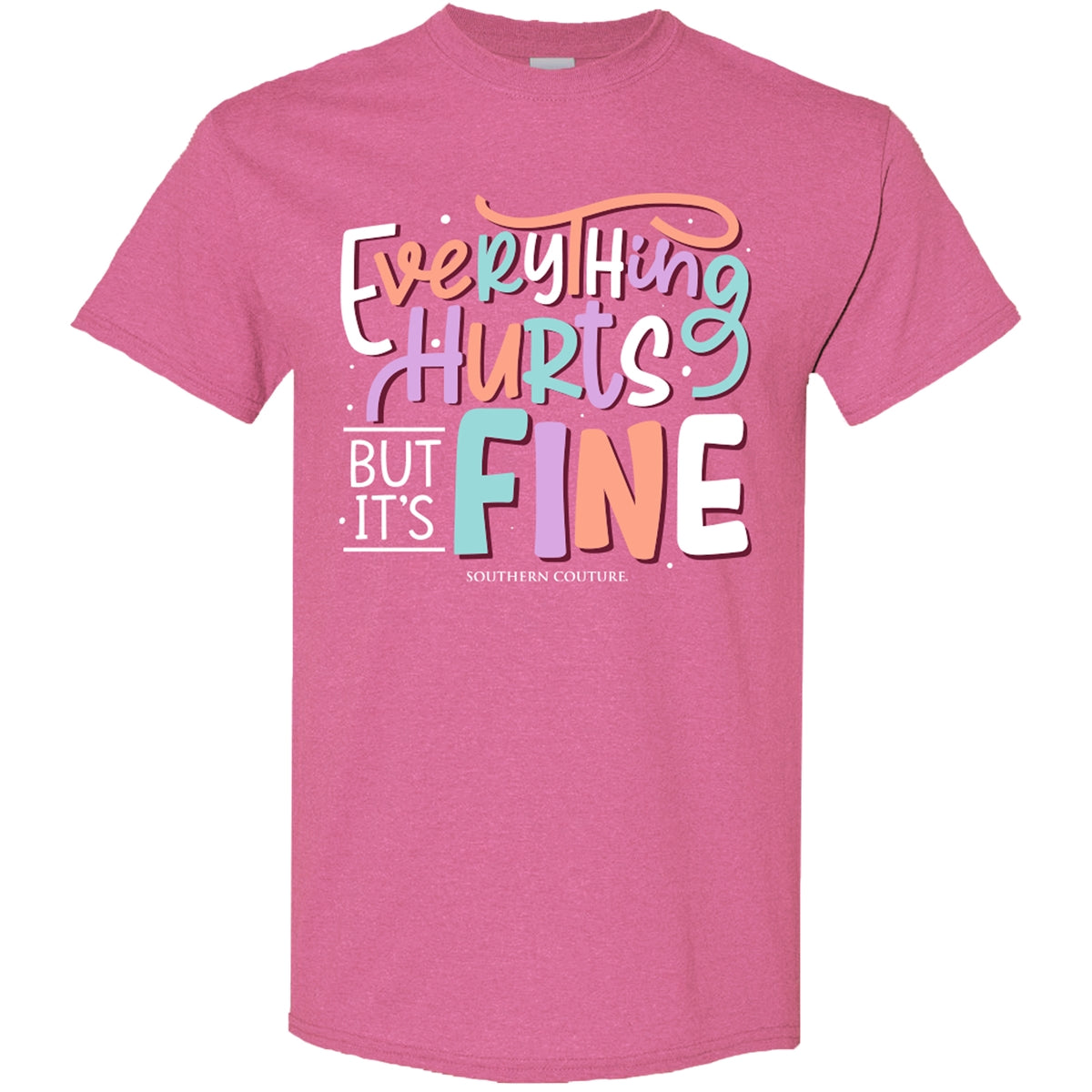 Southern Couture Soft Collection Everything Hurts - Adult & Kids T-Shirts, Sweatshirts & Hoodies apparel design preview 1