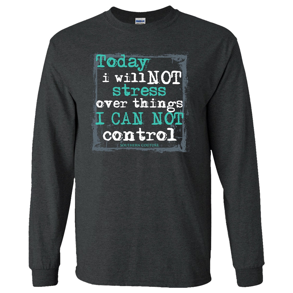 Southern Couture Today I Will Not Stress Soft - Adult & Kids T-Shirts, Sweatshirts & Hoodies apparel design preview 1