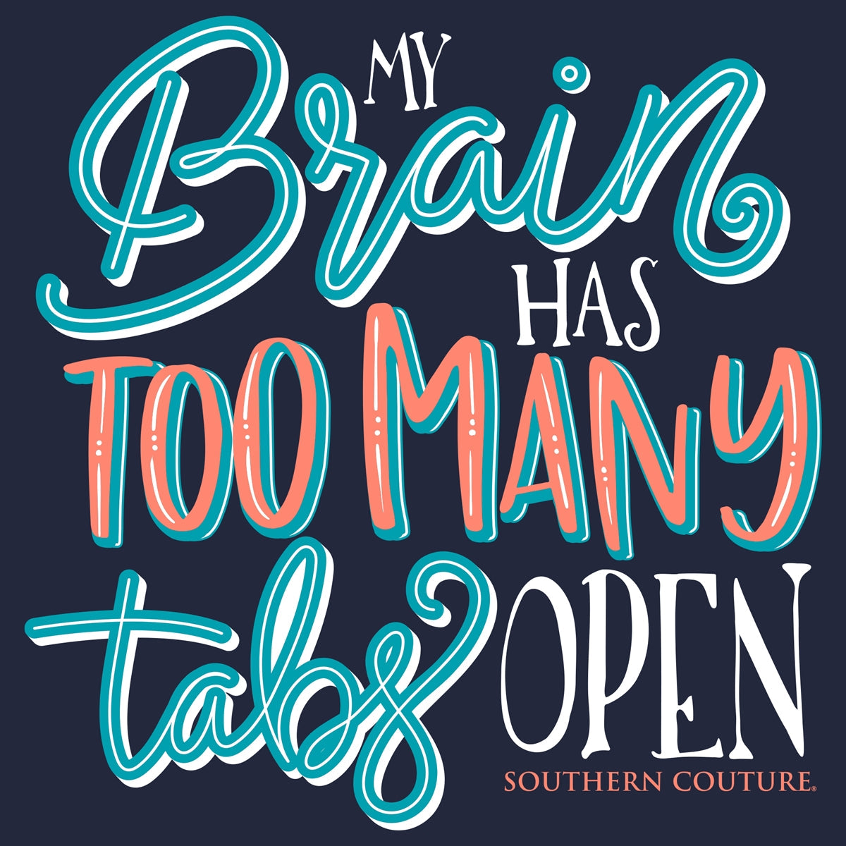 Southern Couture Too Many Tabs Open Soft - Adult & Kids T-Shirts, Sweatshirts & Hoodies apparel design preview 2