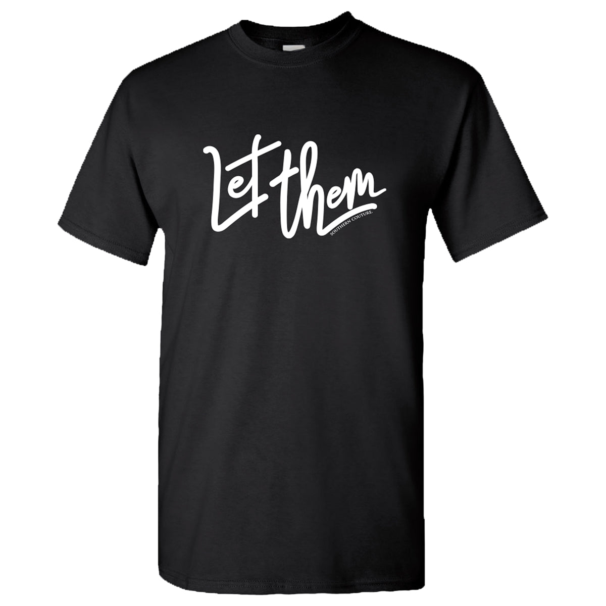 Southern Couture Soft Let them - Adult & Kids T-Shirts, Sweatshirts & Hoodies apparel design preview 1