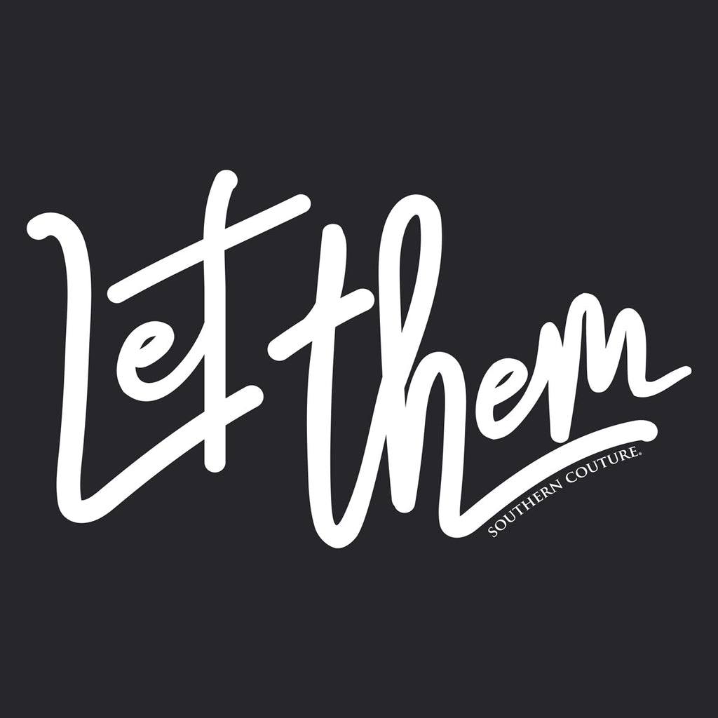 Southern Couture Soft Let them - Adult & Kids T-Shirts, Sweatshirts & Hoodies apparel design preview 2
