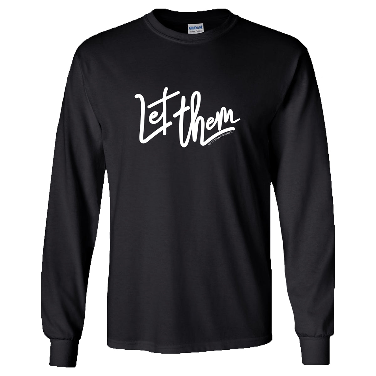 Southern Couture Soft Let them - Adult & Kids T-Shirts, Sweatshirts & Hoodies apparel design preview 1