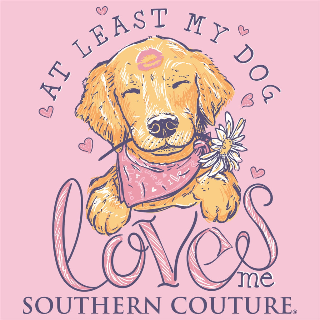 Southern Couture Classic At Least My Dog Loves Me - Adult & Kids T-Shirts, Sweatshirts & Hoodies apparel design preview 2