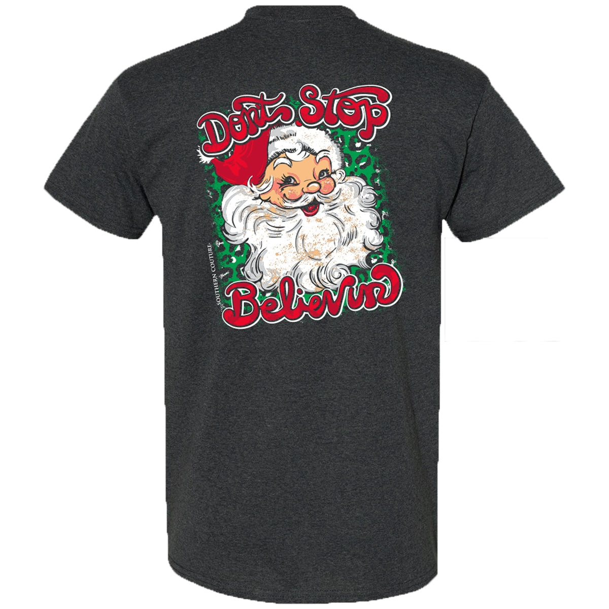 Southern Couture Classic Don't Stop Believin' Holiday - Adult & Kids T-Shirts, Sweatshirts & Hoodies apparel design preview 1