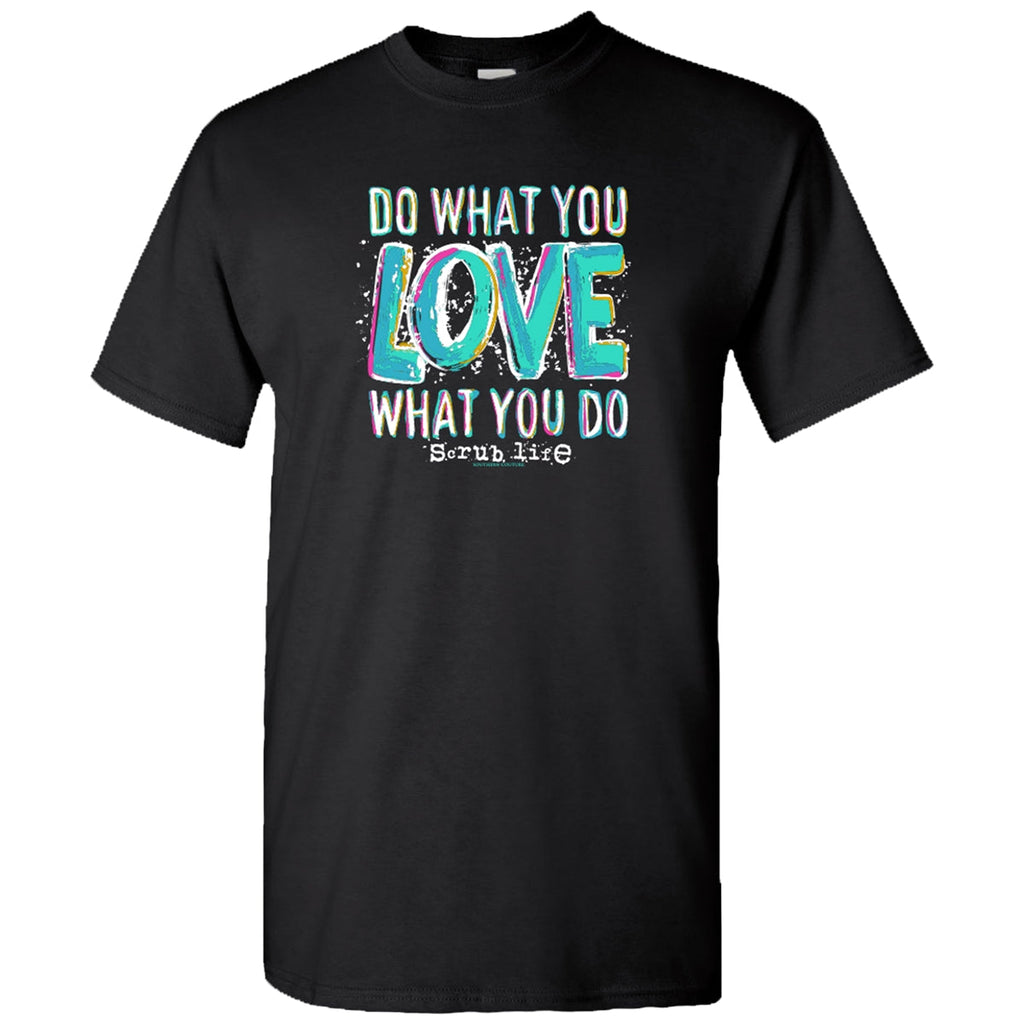 Southern Couture Soft Do What You Love Scrub Life - Adult & Kids T-Shirts, Sweatshirts & Hoodies apparel design preview 1