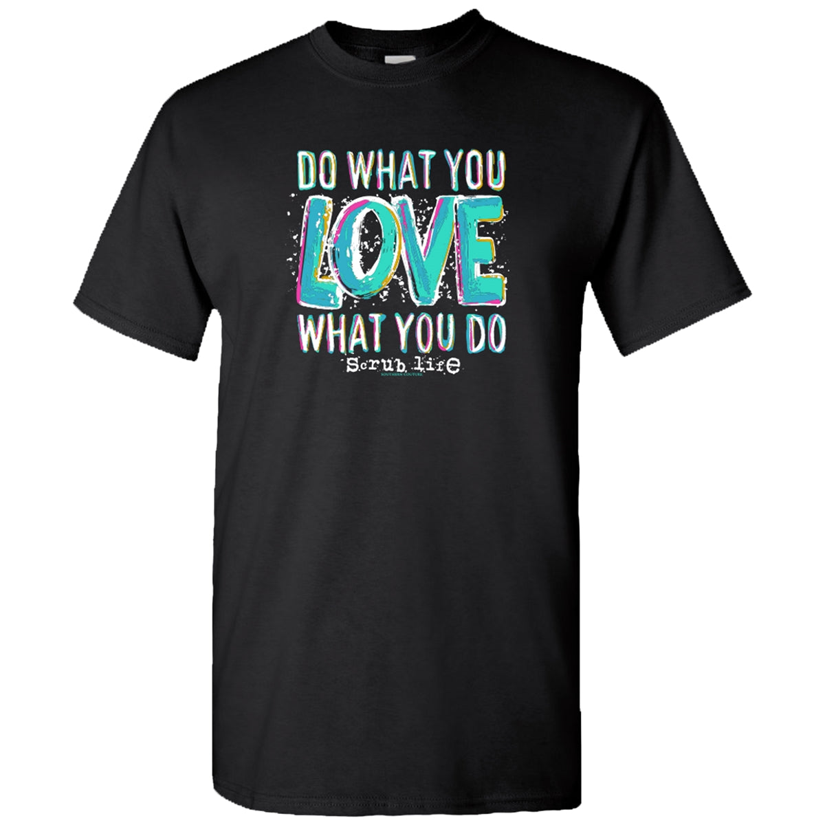 Southern Couture Soft Do What You Love Scrub Life - Adult & Kids T-Shirts, Sweatshirts & Hoodies apparel design preview 1