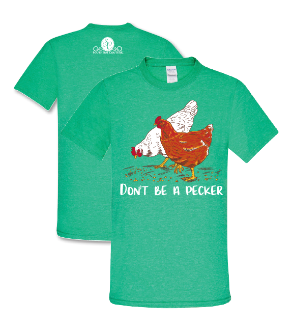 Southern Couture Don't be a Pecker Rooster Front - Adult & Kids T-Shirts, Sweatshirts & Hoodies apparel design preview 1