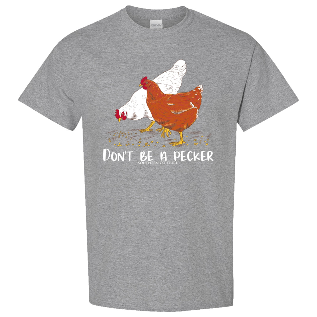 Southern Couture Don't Be A Pecker Soft - Adult & Kids T-Shirts, Sweatshirts & Hoodies apparel design preview 1