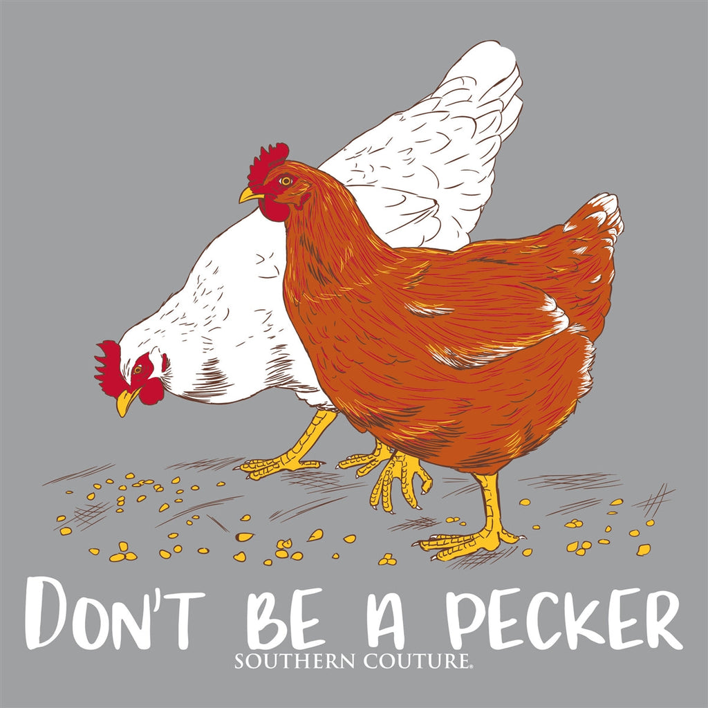 Southern Couture Don't Be A Pecker Soft - Adult & Kids T-Shirts, Sweatshirts & Hoodies apparel design preview 2