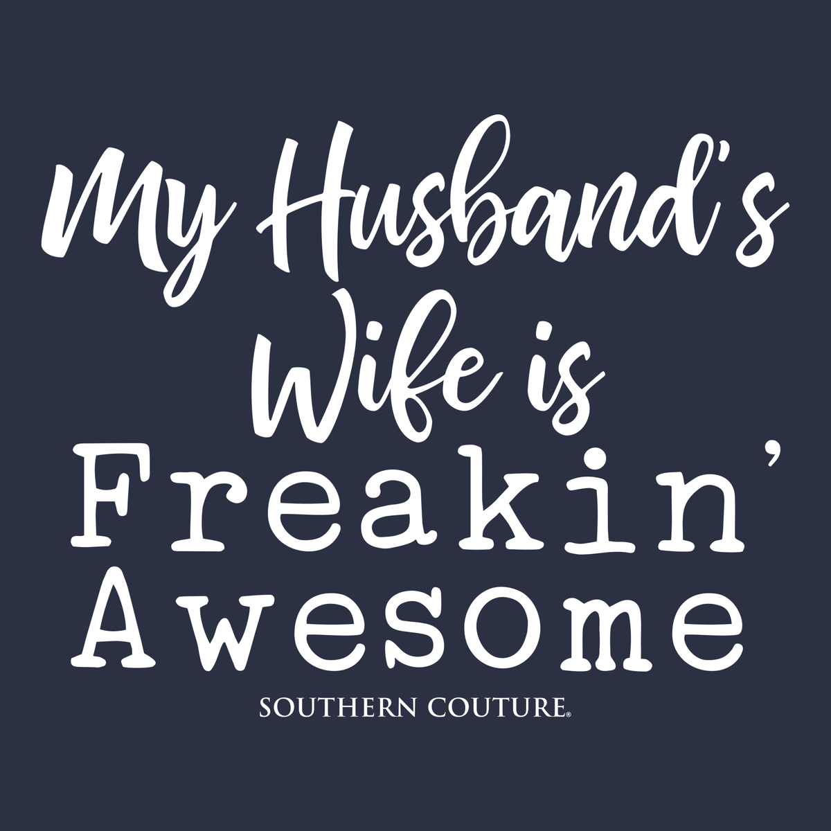 Southern Couture My Husband's Wife Soft - Adult & Kids T-Shirts, Sweatshirts & Hoodies apparel design preview 2