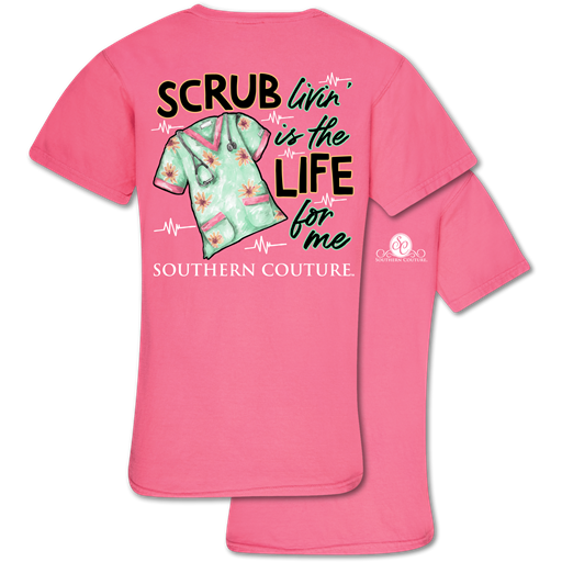 Southern Couture Scrub Livin' Nurse Comfort Colors - Adult & Kids T-Shirts, Sweatshirts & Hoodies apparel design preview 1