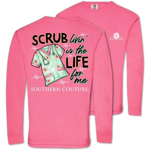 Southern Couture Scrub Livin' Nurse Comfort Colors - Adult & Kids T-Shirts, Sweatshirts & Hoodies apparel design preview 1