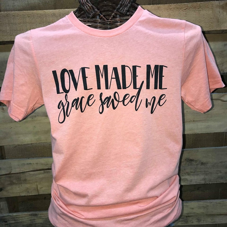 Southern Chics Apparel Love Made Me Grace Saved - Adult & Kids T-Shirts, Sweatshirts & Hoodies apparel design preview 1