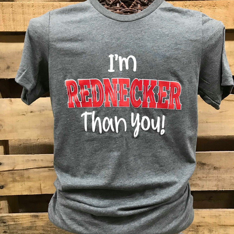 SALE Southern Chics Apparel I'm Rednecker than You - Adult & Kids T-Shirts, Sweatshirts & Hoodies apparel design preview 1