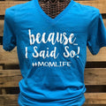 Southern Chics Apparel Because I Said So #Mom Life - Adult & Kids T-Shirts, Sweatshirts & Hoodies apparel design preview 1