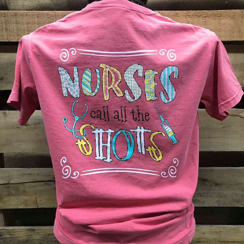 Southern Chics Comfort Colors Nurses Call the Shots - Adult & Kids T-Shirts, Sweatshirts & Hoodies apparel design preview 1