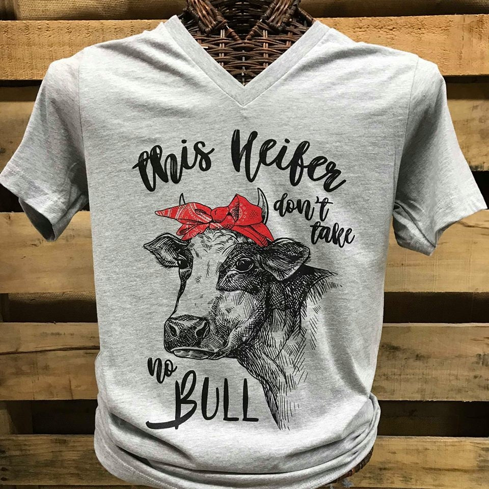 Southern Chics Apparel This Heifer Don't Take No Bull - Adult & Kids T-Shirts, Sweatshirts & Hoodies apparel design preview 1