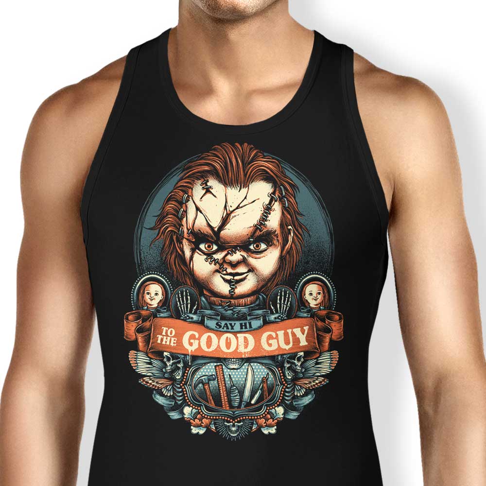 Say Hi to the Good Guy Tank Top - Adult & Kids T-Shirts, Sweatshirts & Hoodies apparel design preview 1