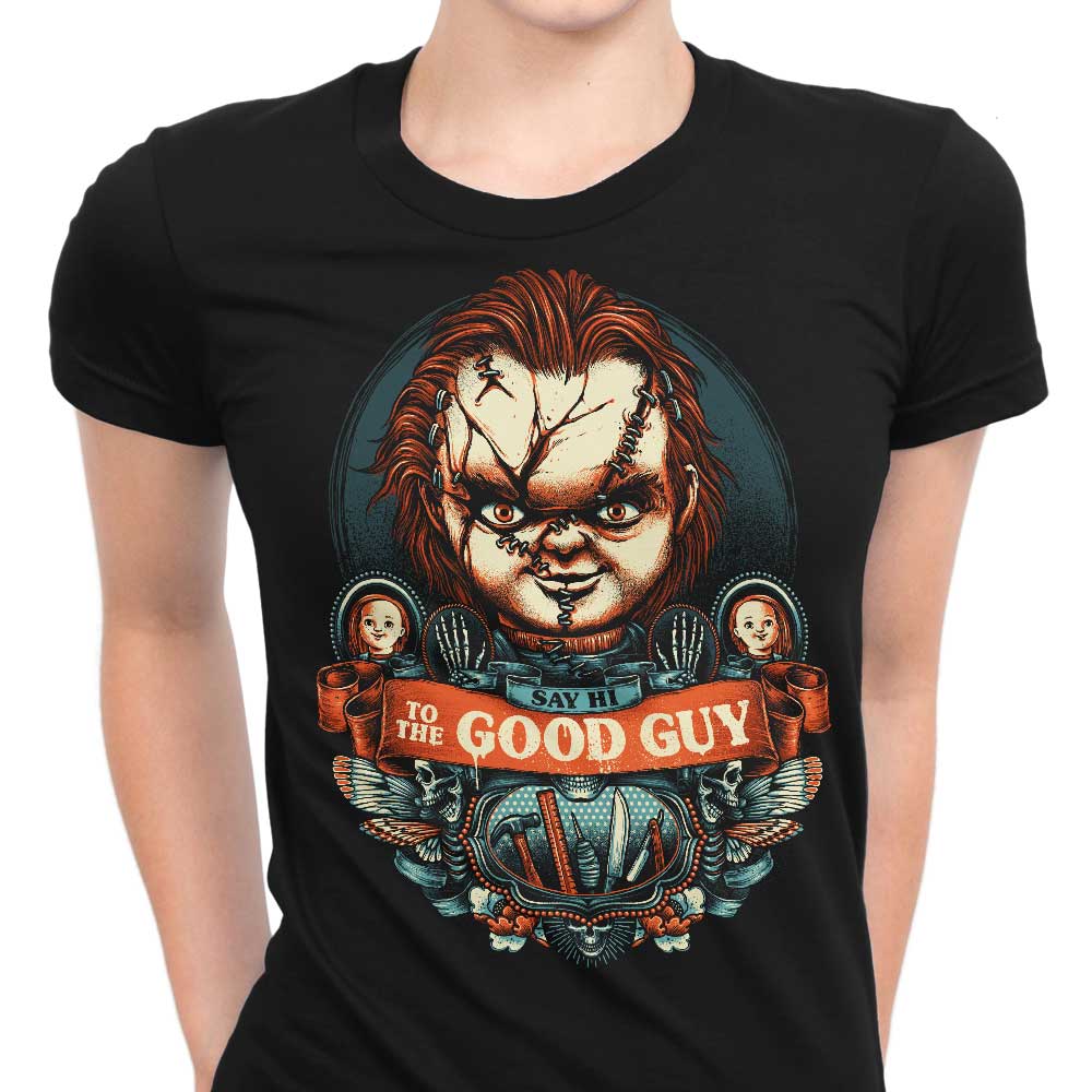 Say Hi to the Good Guy Women's Apparel - Adult & Kids T-Shirts, Sweatshirts & Hoodies apparel design preview 1