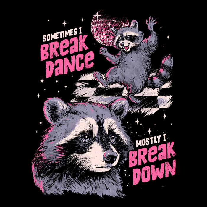 Sometimes I Break Dance Men's Apparel - Adult & Kids T-Shirts, Sweatshirts & Hoodies apparel design preview 2