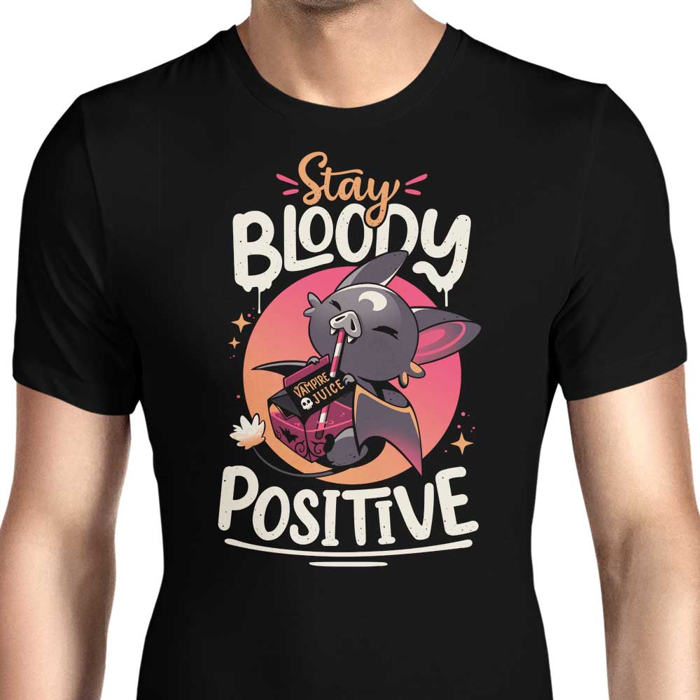 Stay Bloody Positive Men's Apparel - Adult & Kids T-Shirts, Sweatshirts & Hoodies apparel design preview 1