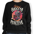 Stay Bloody Positive - Adult & Kids T-Shirts, Sweatshirts & Hoodies apparel design preview 1