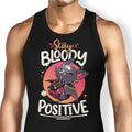 Stay Bloody Positive Tank Top - Adult & Kids T-Shirts, Sweatshirts & Hoodies apparel design preview 1