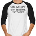 Stay Savage 3/4 Sleeve Raglan - Adult & Kids T-Shirts, Sweatshirts & Hoodies apparel design preview 1
