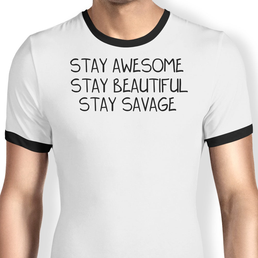 Stay Savage Ringer - Adult & Kids T-Shirts, Sweatshirts & Hoodies apparel design preview 1
