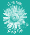 Sassy Frass Laugh More Stress Less Flower Comfort - Adult & Kids T-Shirts, Sweatshirts & Hoodies apparel design preview 1