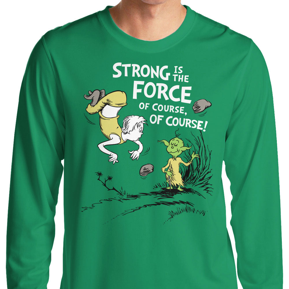 Strong is the Force, Of Course - Adult & Kids T-Shirts, Sweatshirts & Hoodies apparel design preview 1