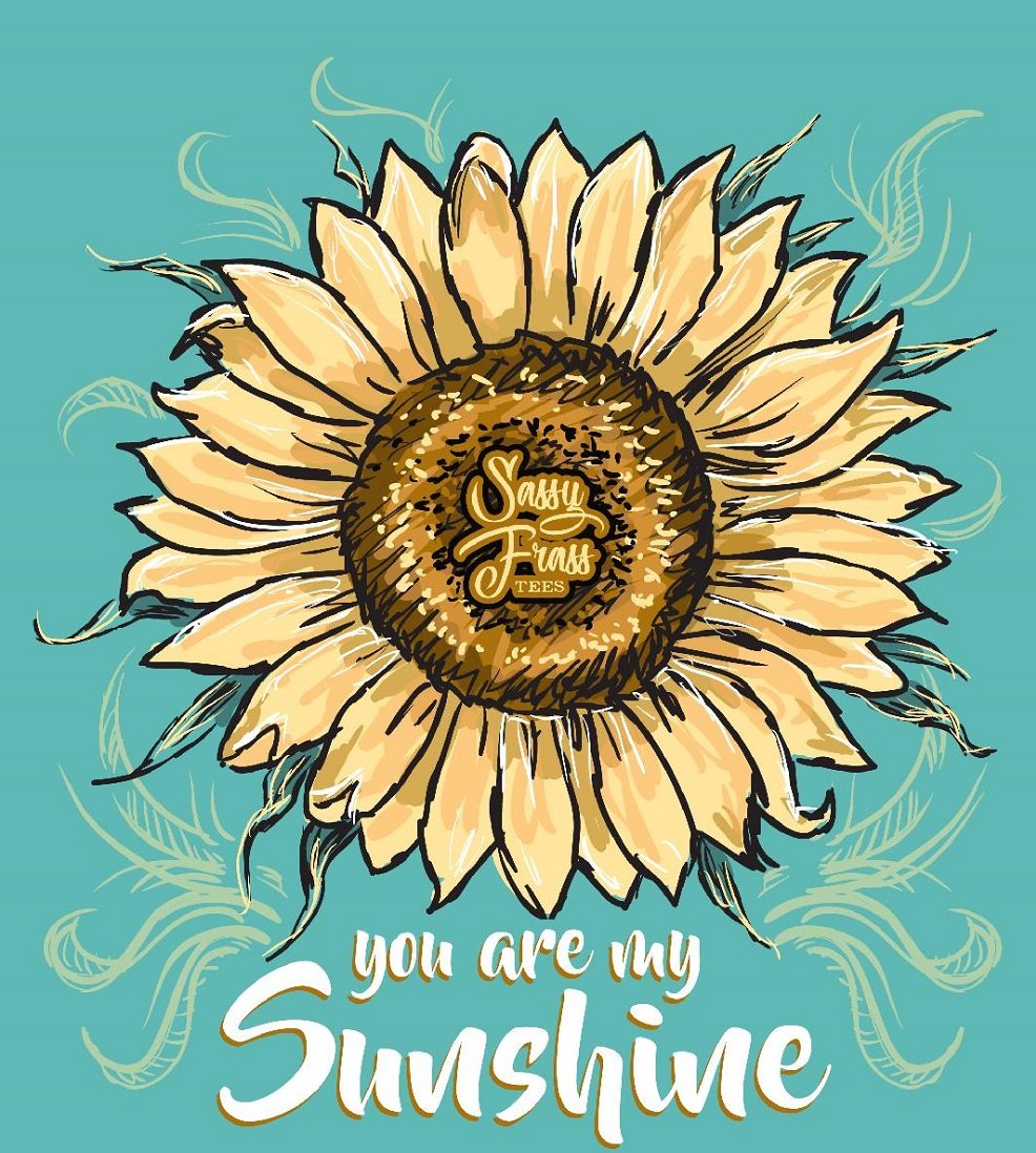 SALE Sassy Frass You are My Sunshine Sunflower - Adult & Kids T-Shirts, Sweatshirts & Hoodies apparel design preview 1