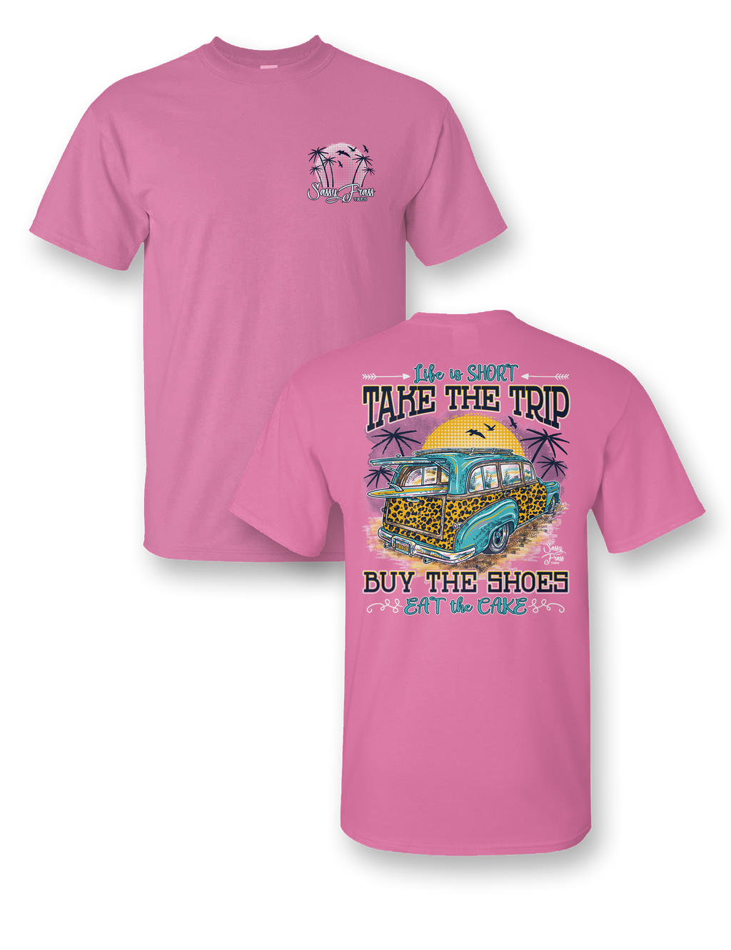 Sassy Frass Life is Short Take the Trip Bright Girlie - Adult & Kids T-Shirts, Sweatshirts & Hoodies apparel design preview 2