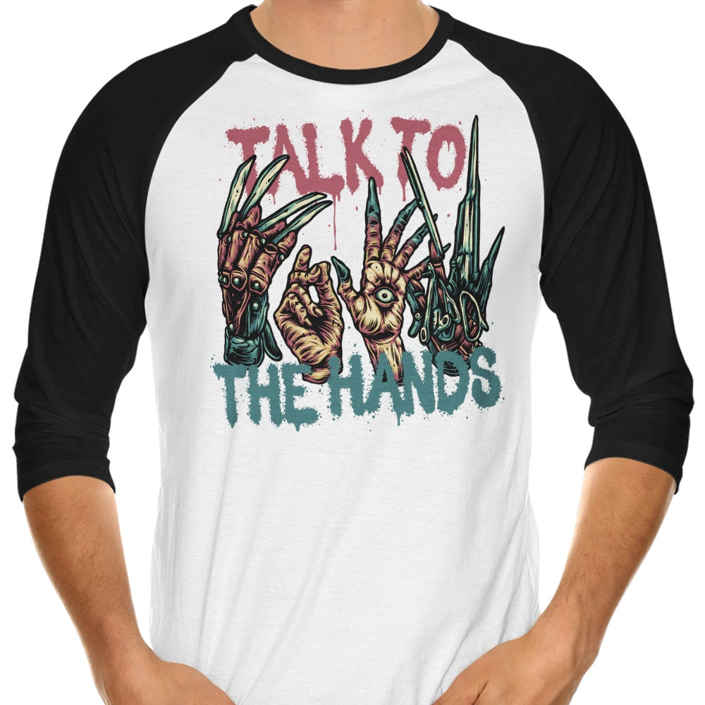 Talk to the Hands 3/4 Sleeve Raglan - Adult & Kids T-Shirts, Sweatshirts & Hoodies apparel design preview 1