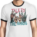 Talk to the Hands Ringer - Adult & Kids T-Shirts, Sweatshirts & Hoodies apparel design preview 1