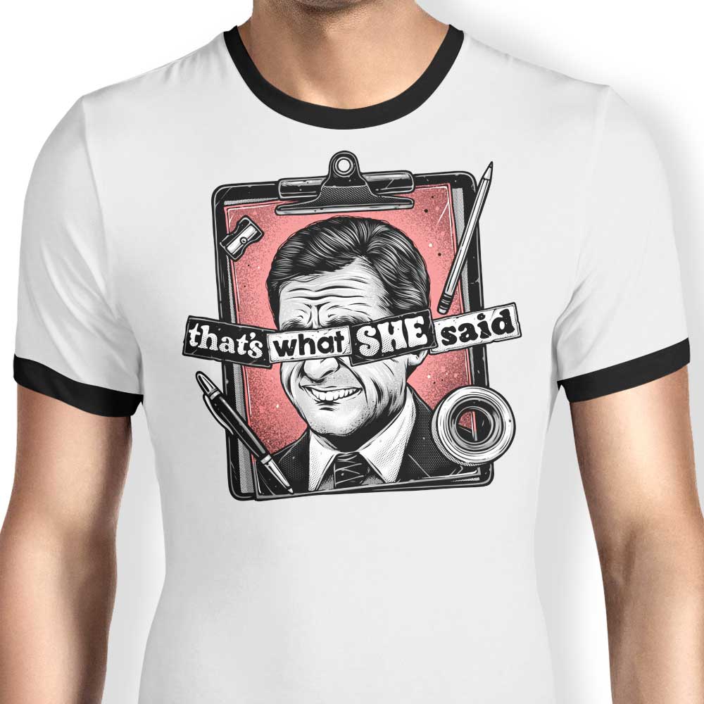 That's What She Said Ringer - Adult & Kids T-Shirts, Sweatshirts & Hoodies apparel design preview 1