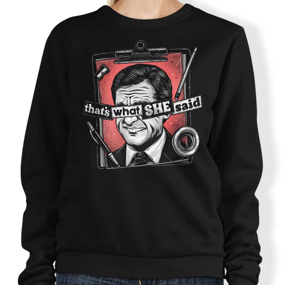 That's What She Said - Adult & Kids T-Shirts, Sweatshirts & Hoodies apparel design preview 1