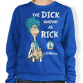 The Dick Known as Rick - Adult & Kids T-Shirts, Sweatshirts & Hoodies apparel design preview 1