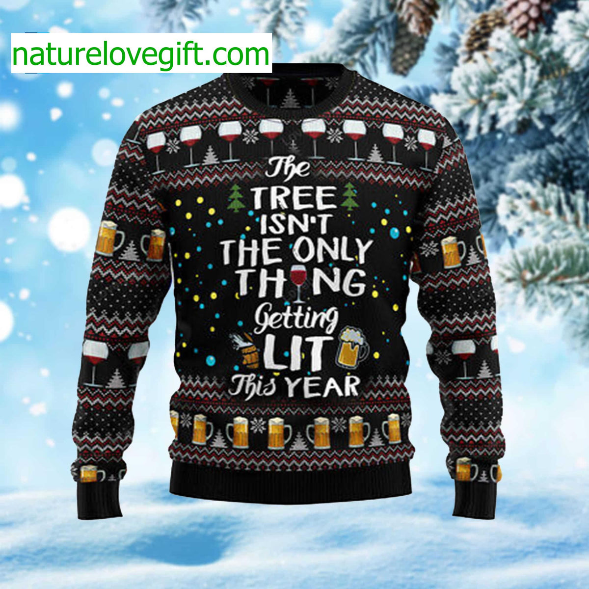 The Tree Isn’t The Only Thing Getting Lit Ugly Christmas Sweater product image