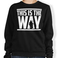 This is the Way - Adult & Kids T-Shirts, Sweatshirts & Hoodies apparel design preview 1