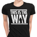 This is the Way Women's Apparel - Adult & Kids T-Shirts, Sweatshirts & Hoodies apparel design preview 1