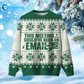 This Meeting Could’ve Been An Email Ugly Christmas Sweater product image