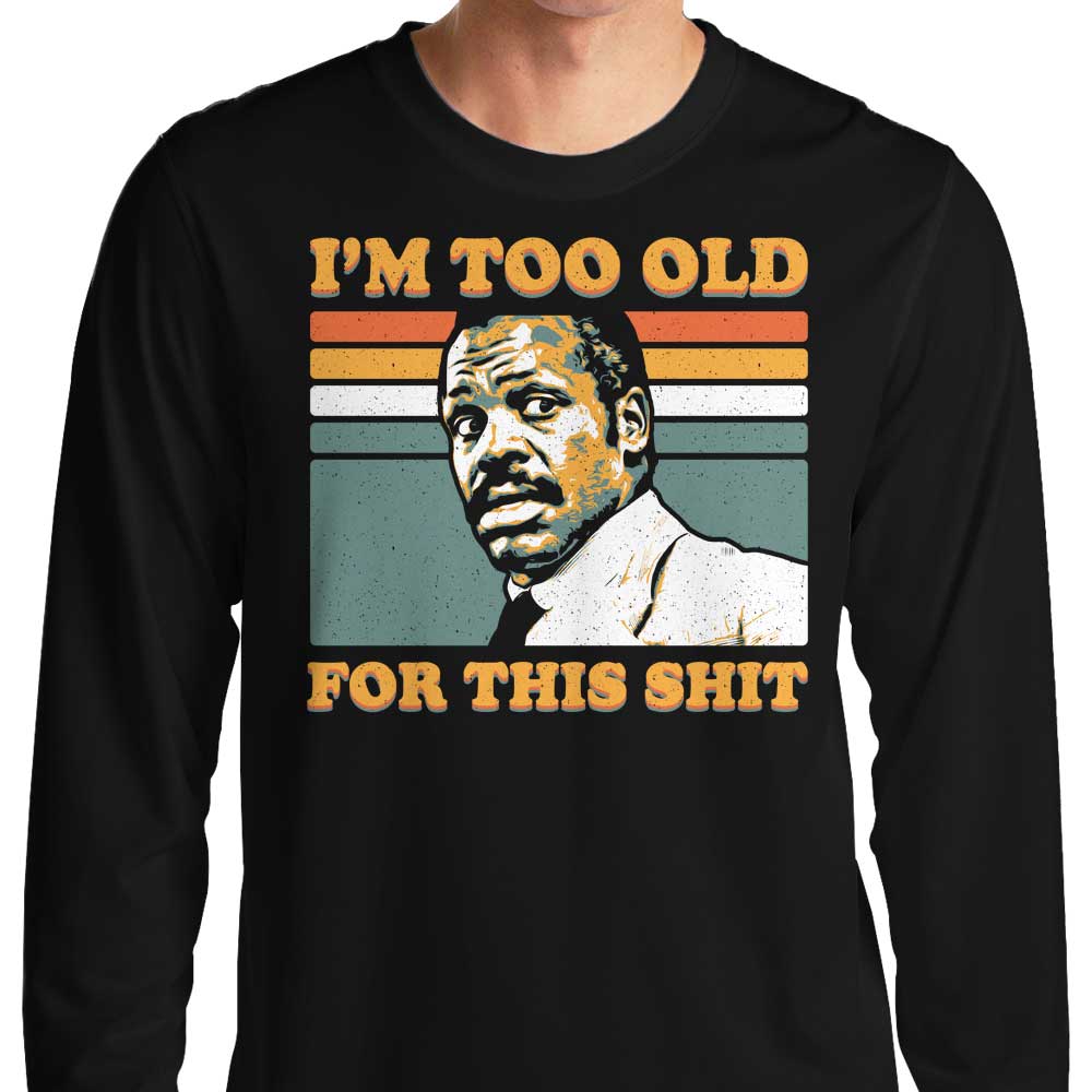 Too Old - Adult & Kids T-Shirts, Sweatshirts & Hoodies apparel design preview 1