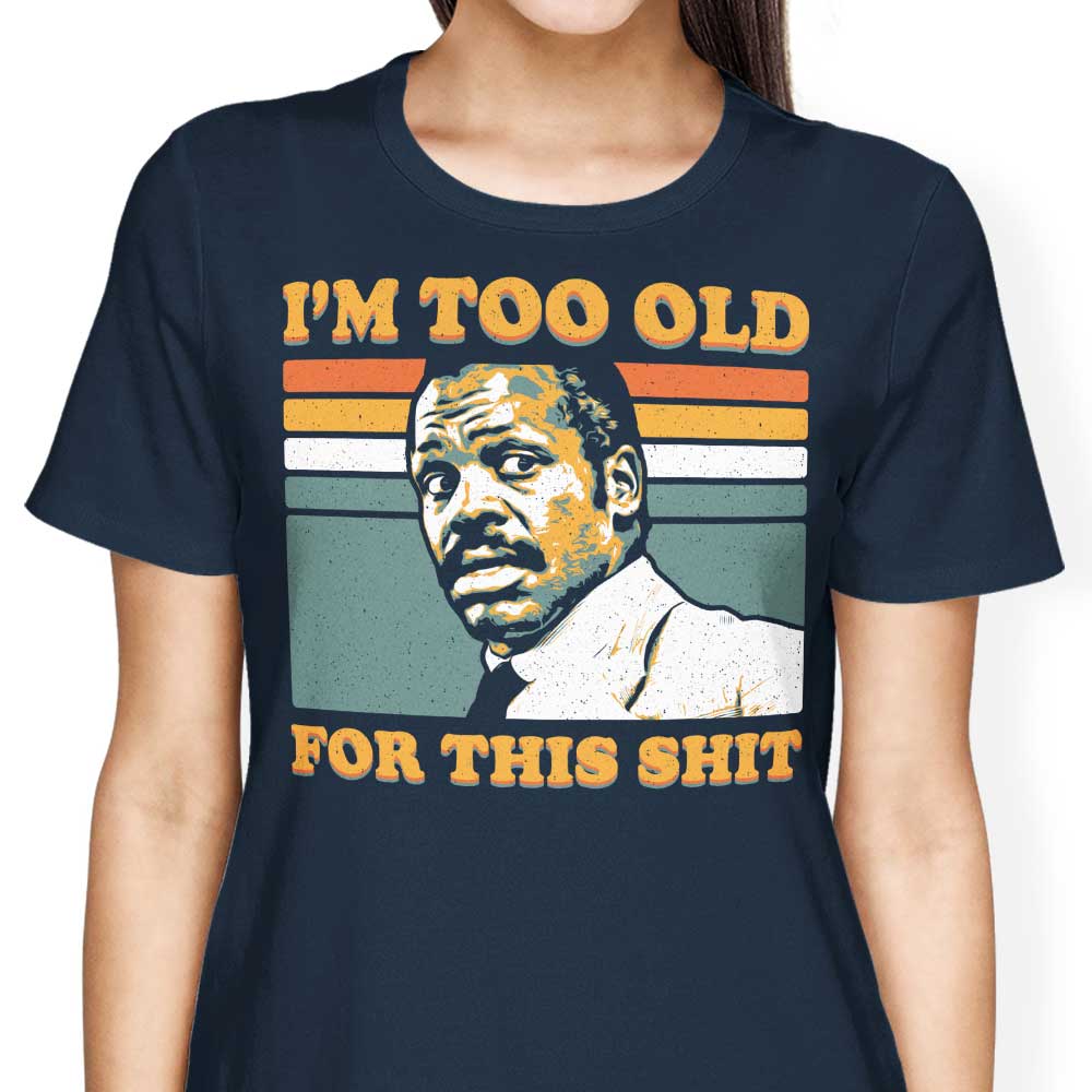 Too Old Women's Apparel - Adult & Kids T-Shirts, Sweatshirts & Hoodies apparel design preview 2