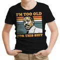 Too Old Youth Apparel - Adult & Kids T-Shirts, Sweatshirts & Hoodies apparel design preview 1