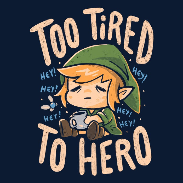 Too Tired to Hero Men's Apparel - Adult & Kids T-Shirts, Sweatshirts & Hoodies apparel design preview 2